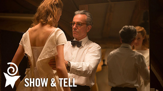 Show & Tell: Phantom Thread